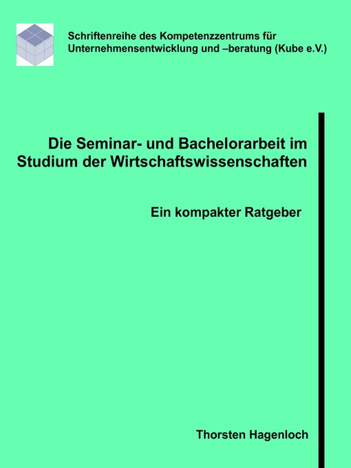 Title details for Die Seminar- und Bachelorarbeit im Studium der Wirtschaftswissenschaften by Thorsten Hagenloch - Available